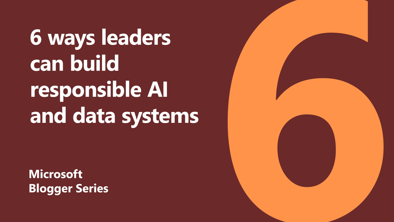 6 ways leaders can build responsible AI and data systems featured image