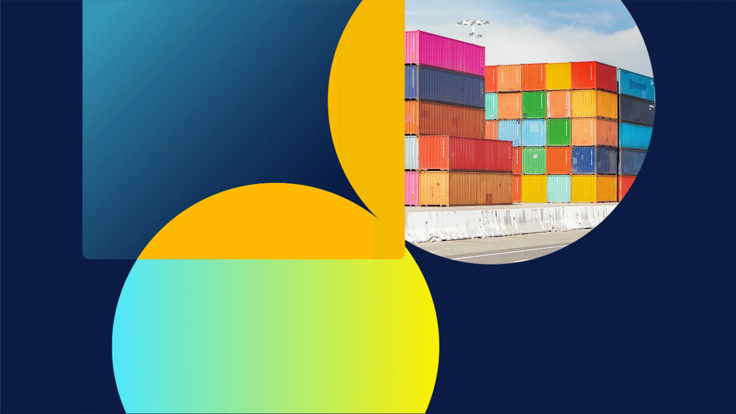 Graphic with overlapping blue, yellow, and green circles, featuring a photo of stacked colorful shipping containers