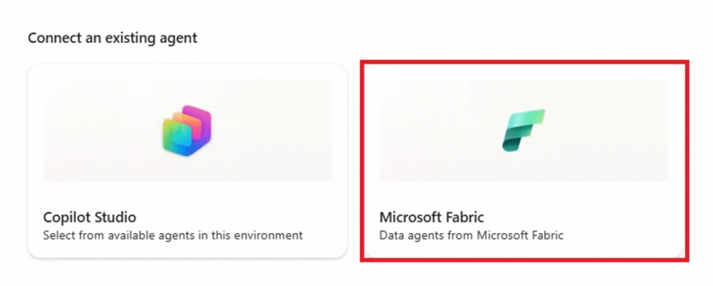 Agent creation screen in Copilot Studio with the heading “Connect an existing agent.” Under the heading are two options: Copilot Studio agents and Microsoft Fabric agents.