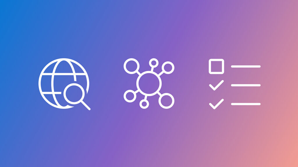 Three white icons on a gradient background transitioning from blue to purple to pink. From left to right: a globe with a magnifying glass representing internet search, a central circle connected to smaller circles symbolizing network connectivity, and a checklist with two checkmarks and one empty box indicating task management.