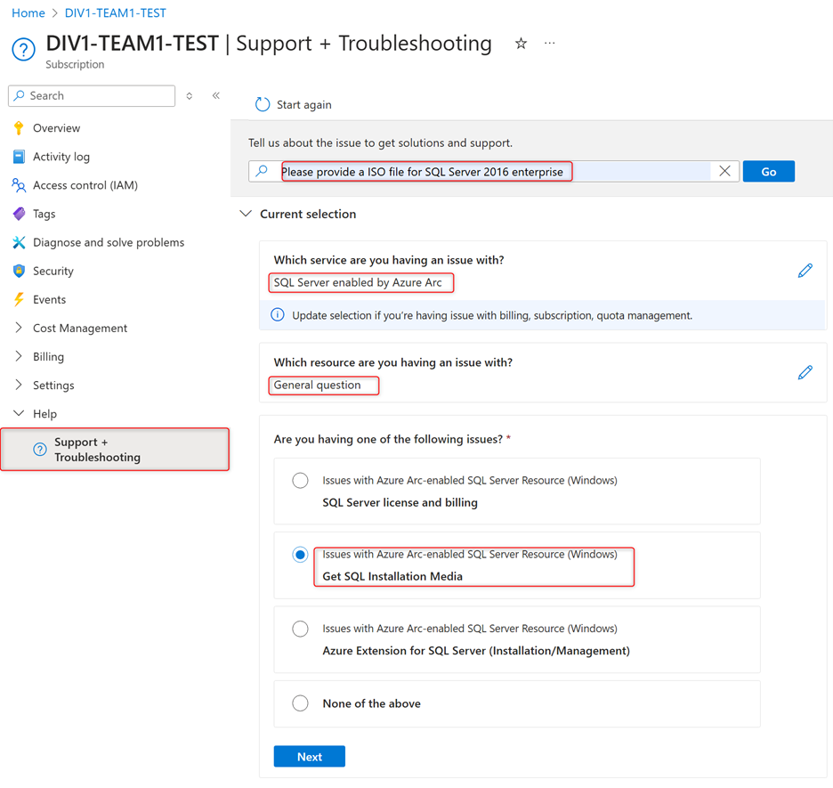  Issue requested: "Please provide an ISO file for SQL Server 2016 enterprise."
Service having an issue with: "SQL Server enabled by Azure Arc."
Resource having an issue with: "General question."
Specific issue selected: "Issues with Azure Arc-enabled SQL Server Resource (Windows)" with the sub-option "Get SQL Installation Media" chosen.